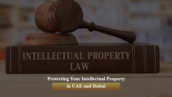 Protecting Your Intellectual Property in UAE and Dubai